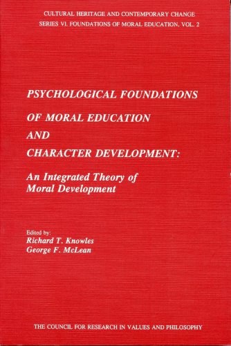 Beispielbild fr Psychological Foundations of Moral Education and Character Development: An Integrated Theory of Moral Development (Cultural Heritage and Contemporar) zum Verkauf von medimops
