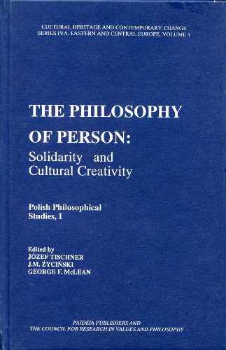 Stock image for The Philosophy of Person: Solidarity and Cultural Creativity (CULTURAL HERITAGE AND CONTEMPORARY CHANGE SERIES IV) for sale by WorldofBooks