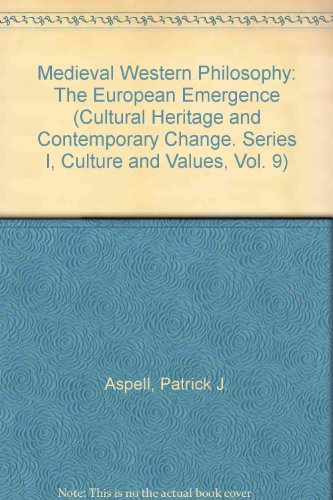 Imagen de archivo de Medieval Western Philosophy: The European Emergence (Cultural Heritage and Contemporary Change. Series I, Culture and Values, Vol. 9) a la venta por WorldofBooks