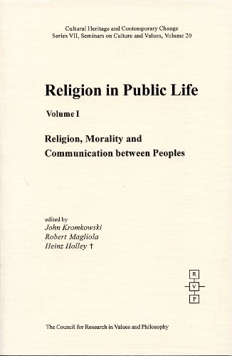 Stock image for Religion, Morality And Communication Between Peoples: Religion In Public Life (CULTURAL HERITAGE AND CONTEMPORARY CHANGE. SERIES VII, SEMINARS ON CULTURES AND VALUES, V. 20) for sale by Redux Books