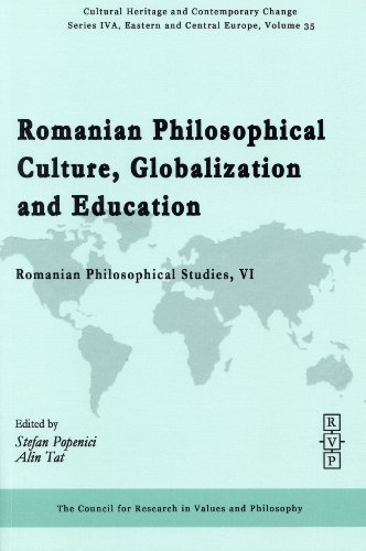 9781565182424: Romanian Philosophical Culture, Globalization and Education: Romanian Philosophical Studies, IV (Cultural Heritage and Comtemporary Change Series Iva, Esatern and Central Europe)