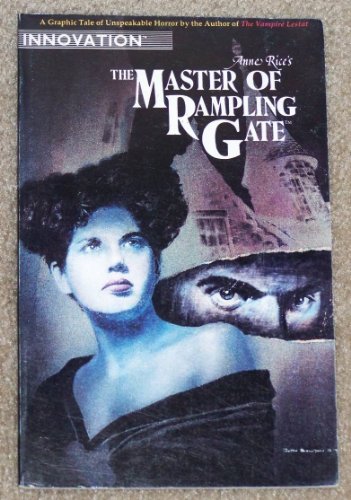 Anne Rice's The Master of Rampling Gate: A Graphic Tale of Unspeakable Horror by the Author of 'The Vampire Lestat' (9781565210097) by Anne Rice