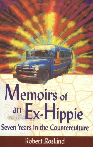 Memoirs of an Ex-Hippie: Seven Years in the Counterculture (9781565220737) by Roskind, Robert A.