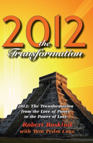 Stock image for 2012 The Transformation from the Love of Power to the Power of Love for sale by SecondSale