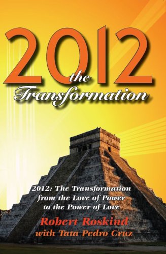 Stock image for 2012 : The Transformation from the Love of Power to the Power of Love for sale by Better World Books: West