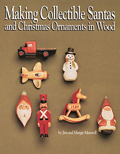 Stock image for Making Collectible Santas and Christmas Ornaments in Wood for sale by Better World Books