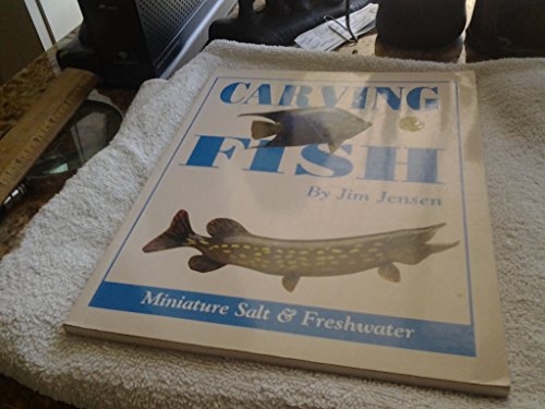 Imagen de archivo de Carving Fish: Miniature Salt & Freshwater a la venta por BooksRun