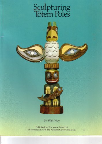 Beispielbild fr Sculpturing Totem Poles: Pattern and Instruction Manual zum Verkauf von Half Price Books Inc.