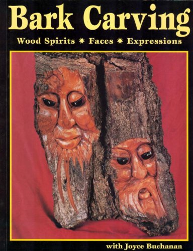 Imagen de archivo de Bark Carving: Wood Spirits, Faces, Expressions a la venta por HPB Inc.