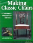 Beispielbild fr Making Classic Chairs : A Craftsman's Chippendale Reference zum Verkauf von Better World Books