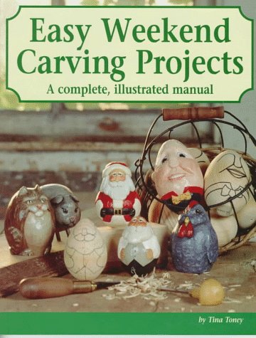 Beispielbild fr Easy Weekend Carving Projects : A complete, illustrated manual zum Verkauf von Wonder Book