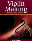 Stock image for Violin Making: A Guide for the Amateur for sale by Books of the Smoky Mountains