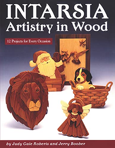 Stock image for Intarsia: Artistry In Wood: 12 Projects for Every Occasion (Fox Chapel Publishing) Picture Mosaic Patterns for a Puppy in a Basket, Angel, Hummingbird, Santa, Butterfly, Clown, Lion, Panda, and More for sale by Goodwill