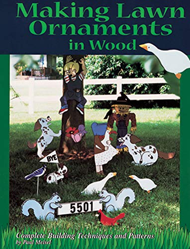 Beispielbild fr Making Lawn Ornaments in Wood : Complete Building Techniques and Patterns zum Verkauf von Better World Books