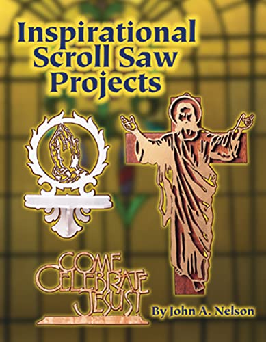Inspirational Scroll Saw Projects: Ready to Use Patterns (9781565231122) by Nelson, John
