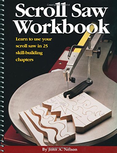 9781565231177: Scroll Saw Workbook: Learn to Use Your Scroll Saw in 25 Skill-Building Chapters