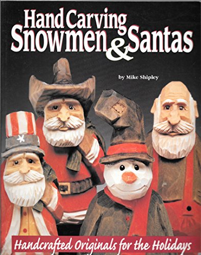 9781565231290: Carving Snowmen and Santas: Handcrafted Originals for the Holidays