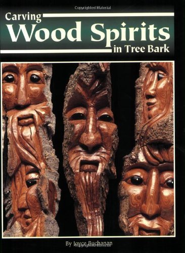 Stock image for Carving Wood Spirits in Tree Bark: Capturing Unique Faces Expressions in Wood for sale by Books of the Smoky Mountains