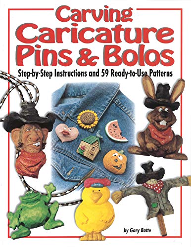 Carving Caricature Pins and Bolos: Step-by-Step Instructions and 59 Ready-to-Use Patterns
