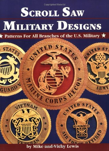 Stock image for Scroll Saw Military Designs: Patterns for All Branches of the U.S. Military for sale by Goodwill