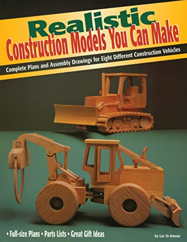 Stock image for Realistic Construction Models You Can Make: Complete Plans and Assembly Drawings for Eight Different Construction Vehicles (Vehicles You Can Make Series) for sale by Brit Books