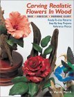 Beispielbild fr Carving Realistic Flowers in Wood zum Verkauf von Zoom Books Company