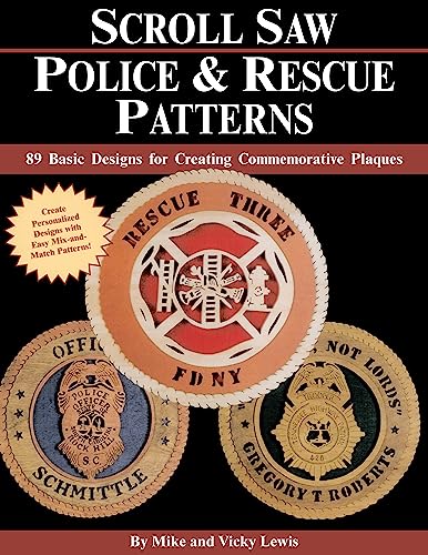 Stock image for Scroll Saw Police and Rescue Patterns: 89 Basic Designs for Creating Commemorative Plaques for sale by Hay-on-Wye Booksellers