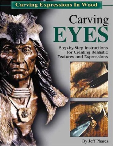 Beispielbild fr Carving Eyes: Step-By-Step Instructions for Creating Realistic Features and Expressions zum Verkauf von BooksRun