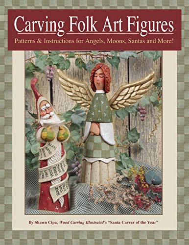 Carving Folk Art Figures: Patterns & Instructions for Angels, Moons, Santas, and More!