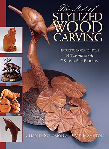 Stock image for Art of Stylized Wood Carving: Featuring Insights from 14 Top Artists & 5 Step-by-Step Projects (Fox Chapel Publishing) Learn How to Favor Form Over Detail and Follow the Natural State of the Wood for sale by Half Price Books Inc.