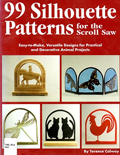 Imagen de archivo de Silhouette Patterns for the Scroll Saw: Easy-To-Make, Versatile Designs for Practical and Decorative Animal Projects a la venta por ThriftBooks-Dallas