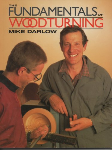 Imagen de archivo de The Fundamentals of Woodturning a la venta por ThriftBooks-Atlanta