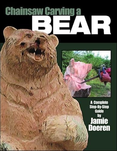 9781565231832: Chainsaw Carving a Bear