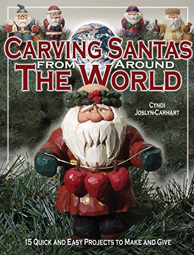 Stock image for Carving Santas from Around the World: 15 Quick and Easy Projects to Make and Give (Fox Chapel Publishing) for sale by Goodwill of Colorado