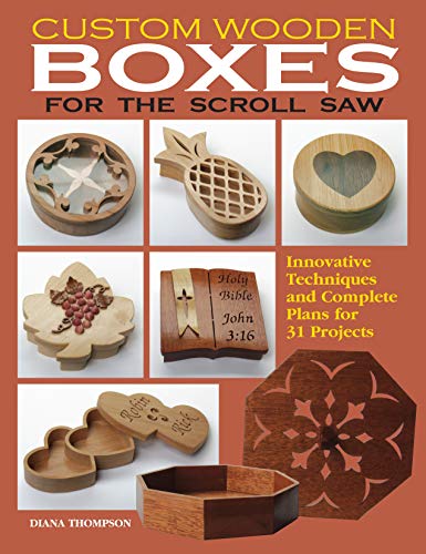 Stock image for Custom Wooden Boxes for the Scroll Saw: Innovative Techniques and Complete Plans for 31 Projects for sale by ThriftBooks-Atlanta