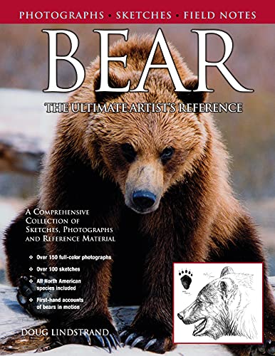 Stock image for Bear: The Ultimate Artists Reference (Fox Chapel Publishing) A Comprehensive Collection of 100 Sketches, 150 Photographs, and Reference Material for All North American Bear Species for sale by Goodwill of Colorado