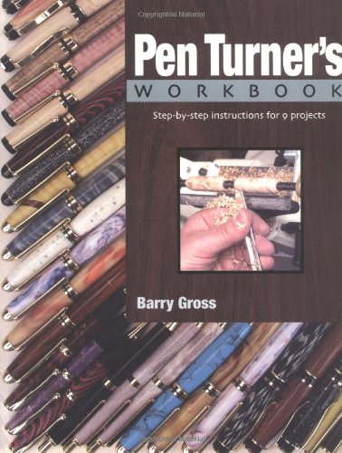 Imagen de archivo de Pen Turner's Workbook: Step-By-Step Instructions for 9 Projects a la venta por ThriftBooks-Reno