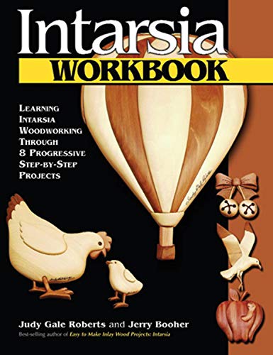 Imagen de archivo de Intarsia Workbook: Learning Intarsia Woodworking Through 8 Progressive Step-by-Step Projects (Fox Chapel Publishing) a la venta por BooksRun