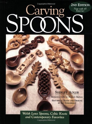 Carving Spoons: Welsh Love Spoons, Celtic Knots and Contemporary Favorites