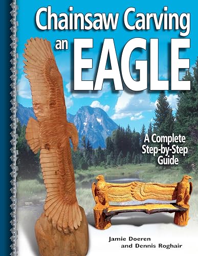 9781565232532: Chainsaw Carving An Eagle