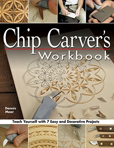 Beispielbild fr Chip Carver's Workbook: Teach Yourself with 7 Easy & Decorative Projects (Fox Chapel Publishing) Learn Step-by-Step: Tools, Techniques, Lettering, & Finishing for Beginners, with How-To Photos zum Verkauf von WorldofBooks