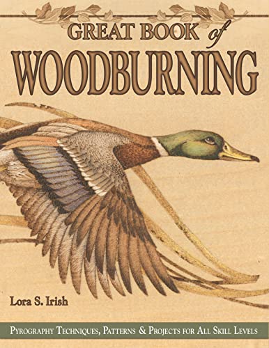 Beispielbild fr Great Book of Woodburning: Pyrography Techniques, Patterns and Projects for all Skill Levels (Fox Chapel Publishing) 30 Original, Traceable Designs and Step-by-Step Instructions from Lora S. Irish zum Verkauf von WorldofBooks