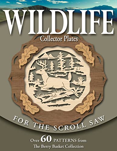 Imagen de archivo de Wildlife Collector Plates for the Scroll Saw: Over 60 Patterns from the Berry Basket Collection [Soft Cover ] a la venta por booksXpress