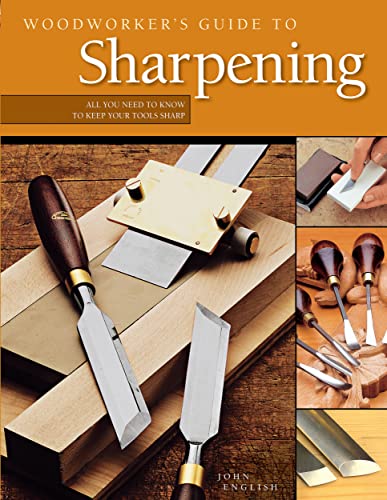 Beispielbild fr Woodworker's Guide to Sharpening : All You Need to Know to Keep Your Tools Sharp zum Verkauf von Better World Books