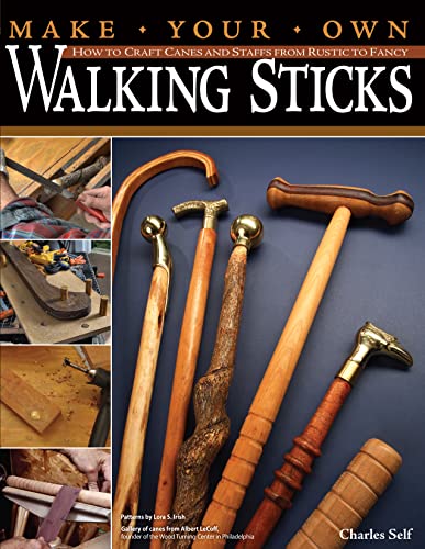 9781565233201: Make Your Own Walking Sticks: How to Craft Canes and Staffs from Rustic to Fancy