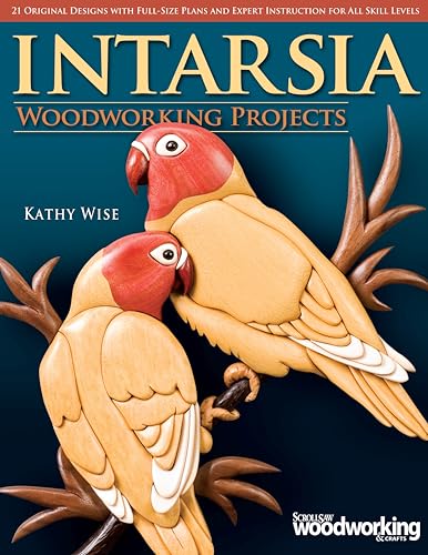 9781565233393: Intarsia Woodworking Projects: 21 Original Designs with Full-Size Plans and Expert Instruction for All Skill Levels