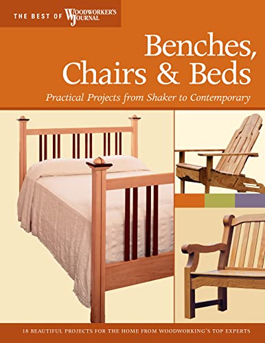 Beispielbild fr Benches, Chairs and Beds: Practical Projects from Shaker to Contemporary zum Verkauf von ThriftBooks-Dallas