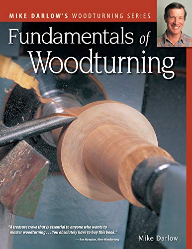 Imagen de archivo de Fundamentals of Woodturning (Fox Chapel Publishing) Ultimate Guide to the Fine Art of Using the Lathe to Shape Wood; 400+ Photos, Step-by-Step Exercises (Mike Darlow's Woodturning Series) a la venta por HPB-Red