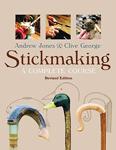 Beispielbild fr Stickmaking: A Complete Course, Revised Edition (Fox Chapel Publishing) Learn How to Make Walking Sticks and Canes - One-Piece, Two-Piece, Thumbsticks, Seasoning Wood, Using Horn, Carving, and More zum Verkauf von SecondSale