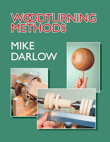 Imagen de archivo de Woodturning Methods (Mike Darlow's Woodturning) (Mike Darlow's Woodturning Series) a la venta por AwesomeBooks